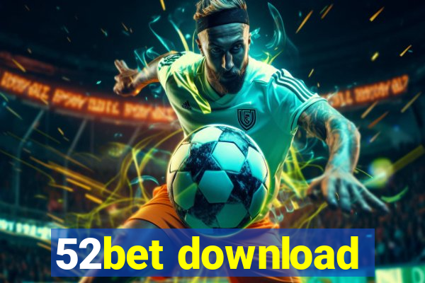 52bet download